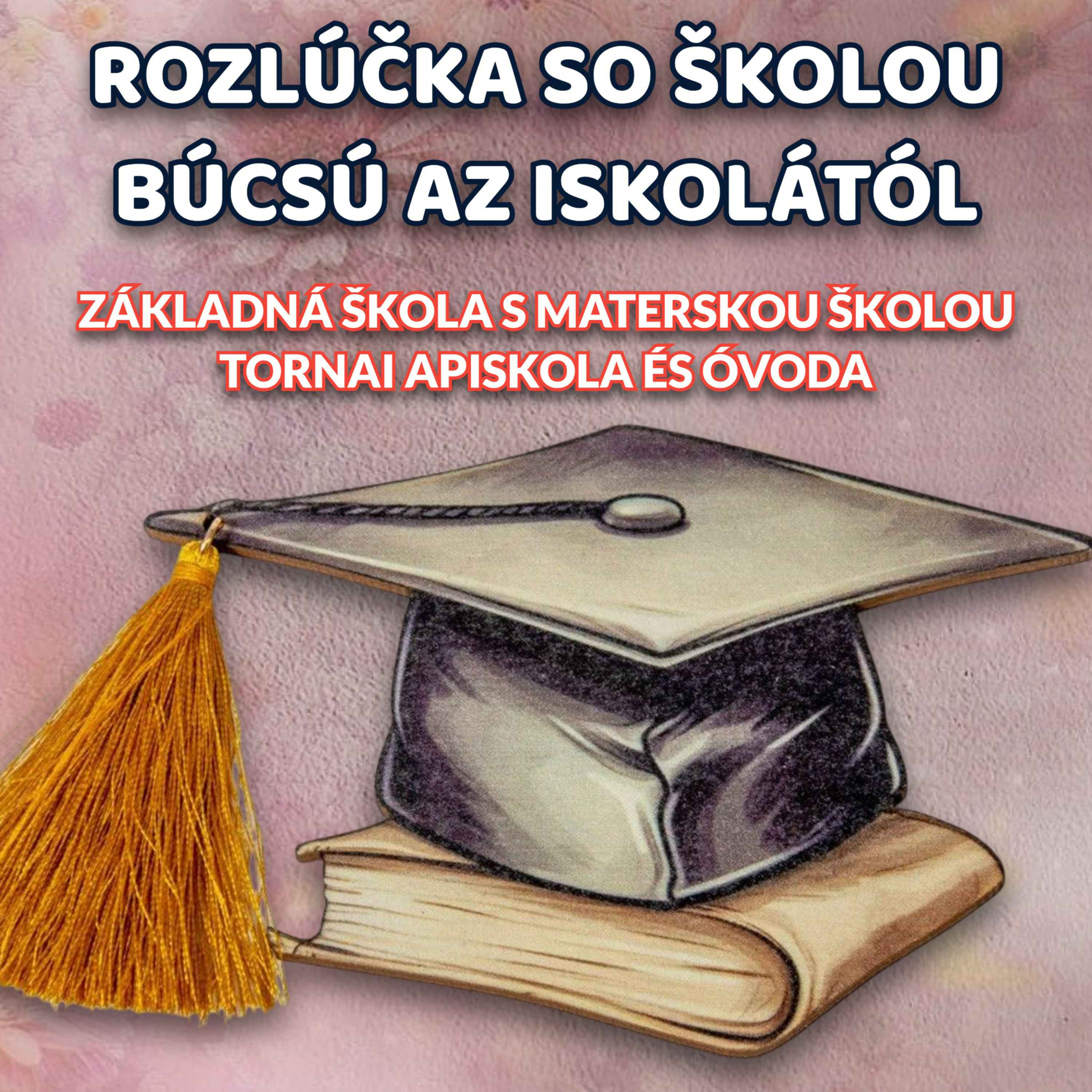 Fotka - Rozlúčka so školou – Základná škola s materskou školou v Turni nad Bodvou / 24. jún 2025 // Búcsú az iskolától – Tornai Alapiskola és Óvoda / 2025. június 24.